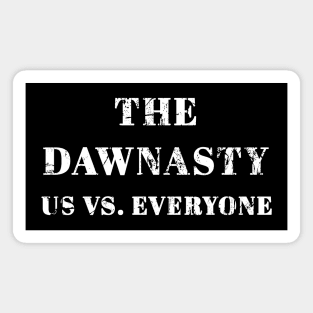 The Dawnasty Us vs. Everyone Magnet